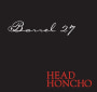 Barrel 27 Head Honcho Syrah 2007 Front Label