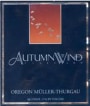 Autumn Wind Muller Thurgau 1998 Front Label