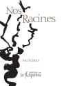 Chateau la Liquiere Faugeres Nos Racines 2012 Front Label