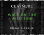 Claymore Wines Walk on the Wild Side Shiraz Viognier 2009 Front Label