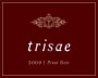 Trisaetum Trisae Pinot Noir 2009 Front Label