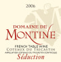 Domaine de Montine Tricastin-Grignan-les-Adhemar Seduction 2006 Front Label