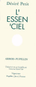 Domaine Desire Petit Arbois-Pupillin L'Essen'ciel Blanc 2014 Front Label