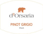 D'Orsaria Pinot Grigio 2013 Front Label