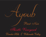 Ayoub Vineyard Thistle Vineyard Pinot Noir 2013 Front Label