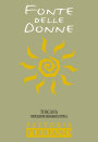 Fattoria Fibbiano Toscana Fonte delle Donne 2013 Front Label