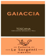 Fattoria Le Sorgenti Toscana Gaiaccia 2007 Front Label