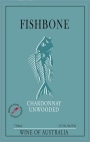 Fishbone Wines Unwooded Chardonnay 2006 Front Label