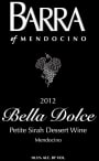 Barra of Mendocino Bella Dolce Dessert Wine Petite Sirah 2012 Front Label