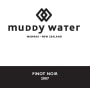 Greystone Wines Muddy Water Pinot Noir 2007 Front Label