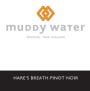 Greystone Wines Muddy Water Hare's Breath Pinot Noir 2013 Front Label