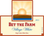 Bet the Farm Village White 2011 Front Label