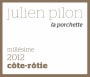 Julien Pilon Cote-Rotie La Porchette 2012 Front Label