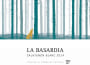 La Basardia Vino de la Tierra Blanco Sauvignon Blanc 2014 Front Label