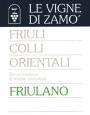 Le Vigne di Zamo Colli Orientali del Friuli Tocai Friulano 2012 Front Label