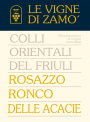 Le Vigne di Zamo Colli Orientali del Friuli Ronco delle Acacie Rosazzo 2007 Front Label