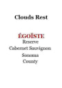 Clouds Rest Vineyards Egoiste Reserve Cabernet Sauvignon 2013 Front Label