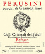 Perusini Colli Orientali del Friuli Ronchi di Gramogliano Refosco dal Penduncolo Rosso 2010 Front Label