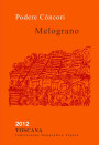 Podere Concori Toscana Melograno 2012 Front Label