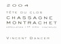 Vincent Dancer Chassagne Montrachet Tete Du Clos Premier Cru 2004 Front Label