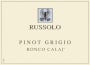 Russolo Venezia Giulia Ronco Calaj Pinot Grigio 2013 Front Label