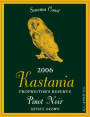 Kastania Vineyards Proprietors Reserve Estate Pinot Noir 2006 Front Label