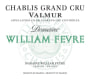 William Fevre Chablis Valmur Grand Cru 2011 Front Label