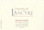Chateau de Lancyre Pic Ssint Loup Vieilles Vignes Rouge 2006 Front Label