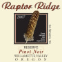 Raptor Ridge Reserve Pinot Noir 2007 Front Label