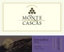 Monte Cascas Douro Reserve 2009 Front Label