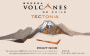Bodega Volcanes de Chile Tectonia Pinot Noir 2013 Front Label