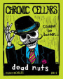 Chronic Cellars Dead Nuts 2011 Front Label