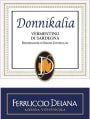 Vitivinicola Ferruccio Deiana & C.sas Vermentino di Sardegna Donnikalia 2013 Front Label