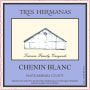 Tres Hermanas Vineyard & Winery Chenin Blanc 2011  Front Label