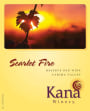 Kana Winery Scarlet Fire Reserve Red 2010 Front Label