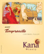 Kana Winery Tempranillo 2007 Front Label