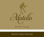 Matello Bishop Creek Pinot Noir 2009 Front Label