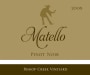 Matello Bishop Creek Pinot Noir 2008 Front Label