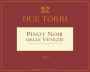 DueTorri Pinot Noir 2009 Front Label
