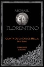 Michael Florentino Cellars Quinta de la Dolce Bella 2012 Front Label