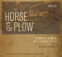 Horse & Plow Winery McFadden Farm Pinot Gris 2013 Front Label