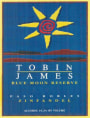 Tobin James Blue Moon Reserve Zinfandel 2007 Front Label