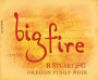 R. Stuart & Co. Big Fire Pinot Noir 2010 Front Label