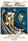 Remy Wines Three Wives Giulio Pinot Noir 2013 Front Label