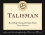 Talisman Wines Red Dog Vineyard Pinot Noir 2013  Front Label