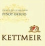Kettmeir Pinot Grigio 2001 Front Label