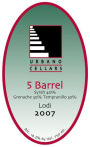 Urbano Cellars 5 Barrel Syrah Grenache Tempranillo 2007 Front Label