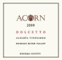 ACORN Winery Alegria Vineyards Dolcetto 2009 Front Label