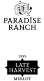 Paradise Ranch Late Harvest Merlot (half-bottle) 1999 Front Label
