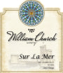 William Church Winery Sur la Mer 2007 Front Label